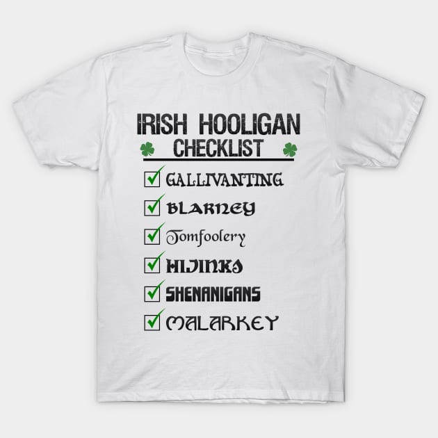 Irish Hooligan To Do List Funny St Patrick's Day Blarney Malarkey Shenanigans T-Shirt by ExplOregon